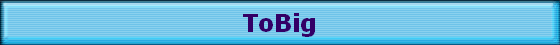 ToBig